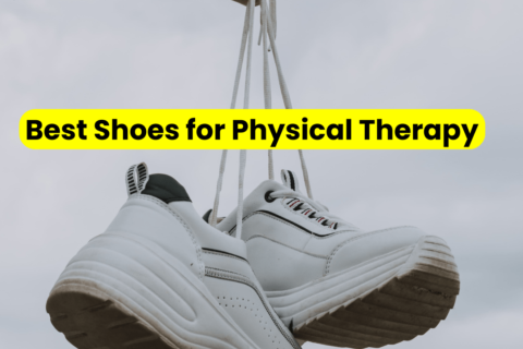 Best Shoes for Physical Therapy