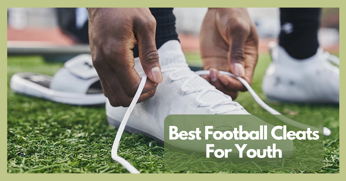 Best Football Cleats For Youth