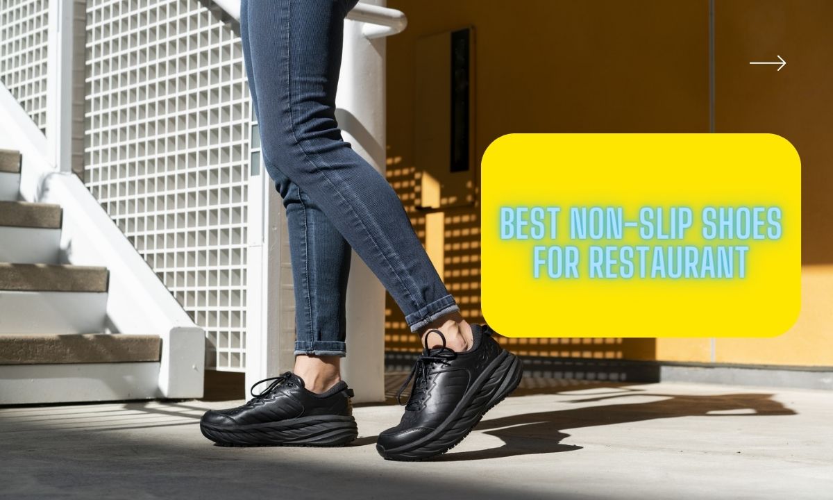 Best Non-Slip Shoes for Restaurant