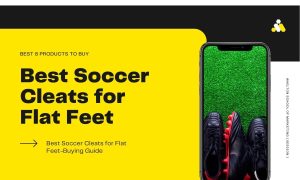 Best Soccer Cleats for Flat Feet
